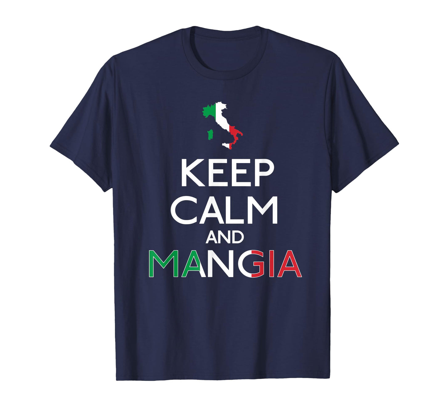 Funny Italian Food Keep Calm and Mangia T-Shirt