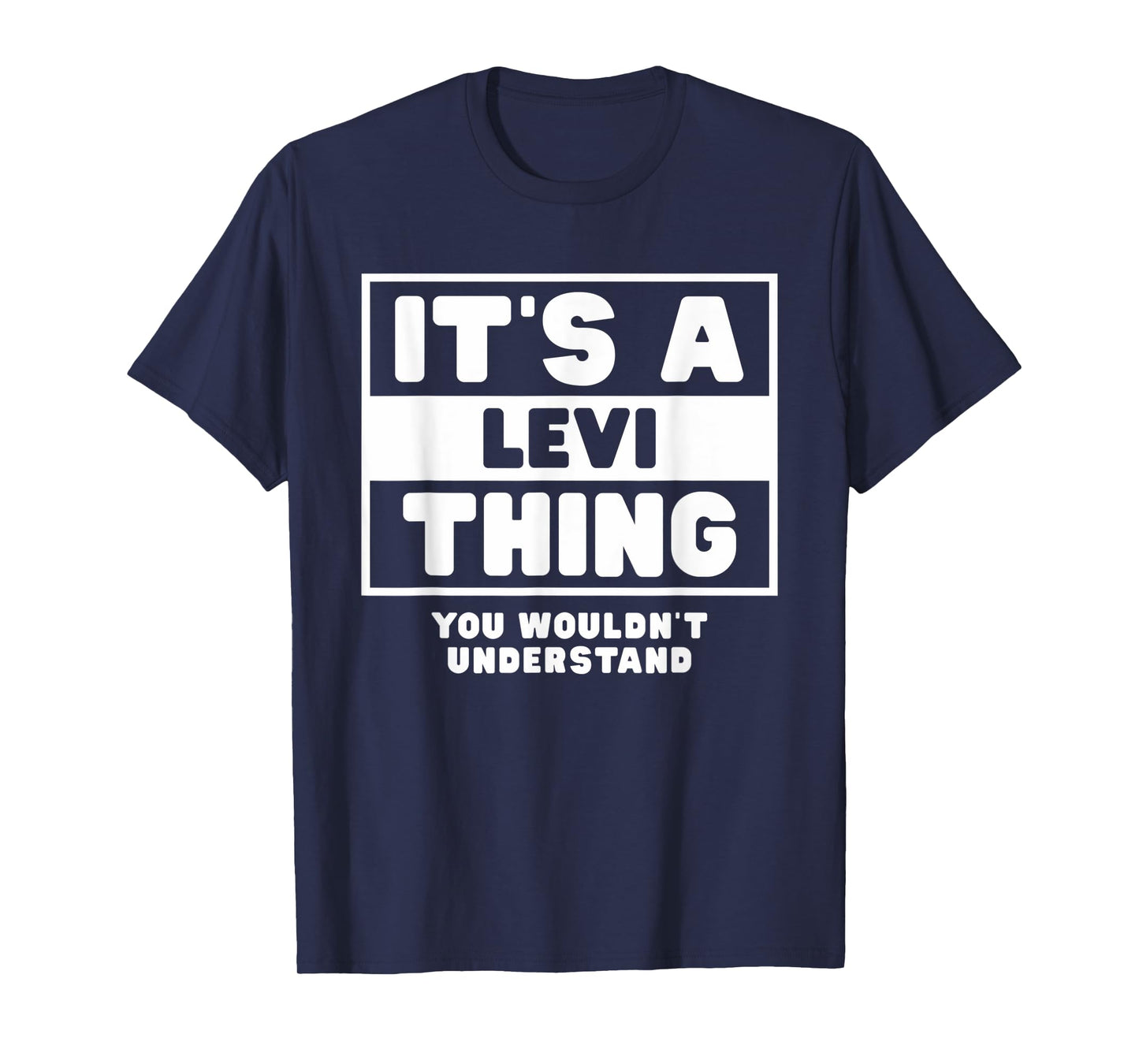 It's A Levi Thing You Wouldn't Understand Levi Name T-Shirt