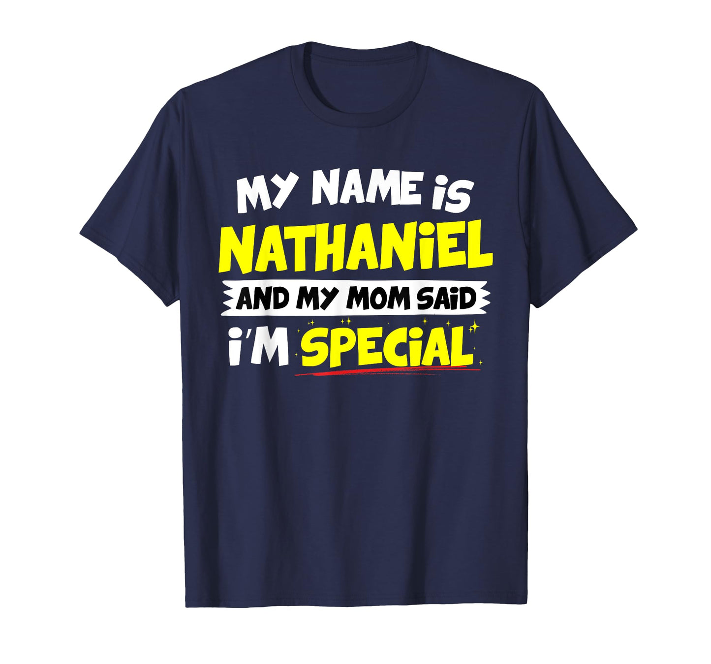 Nathaniel T-Shirt My Mom Said I'm Special