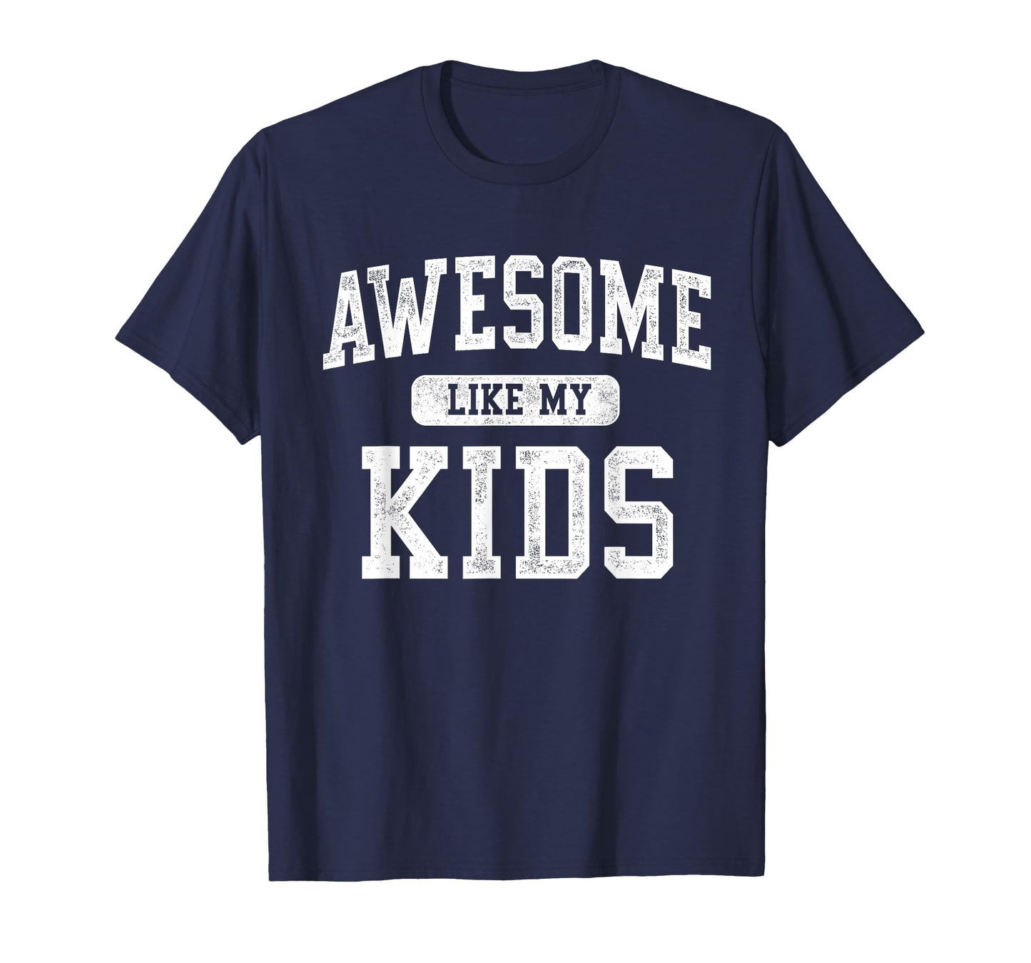 Awesome Like My Kids Funny Father's Day Dad Gifts Daddy T-Shirt