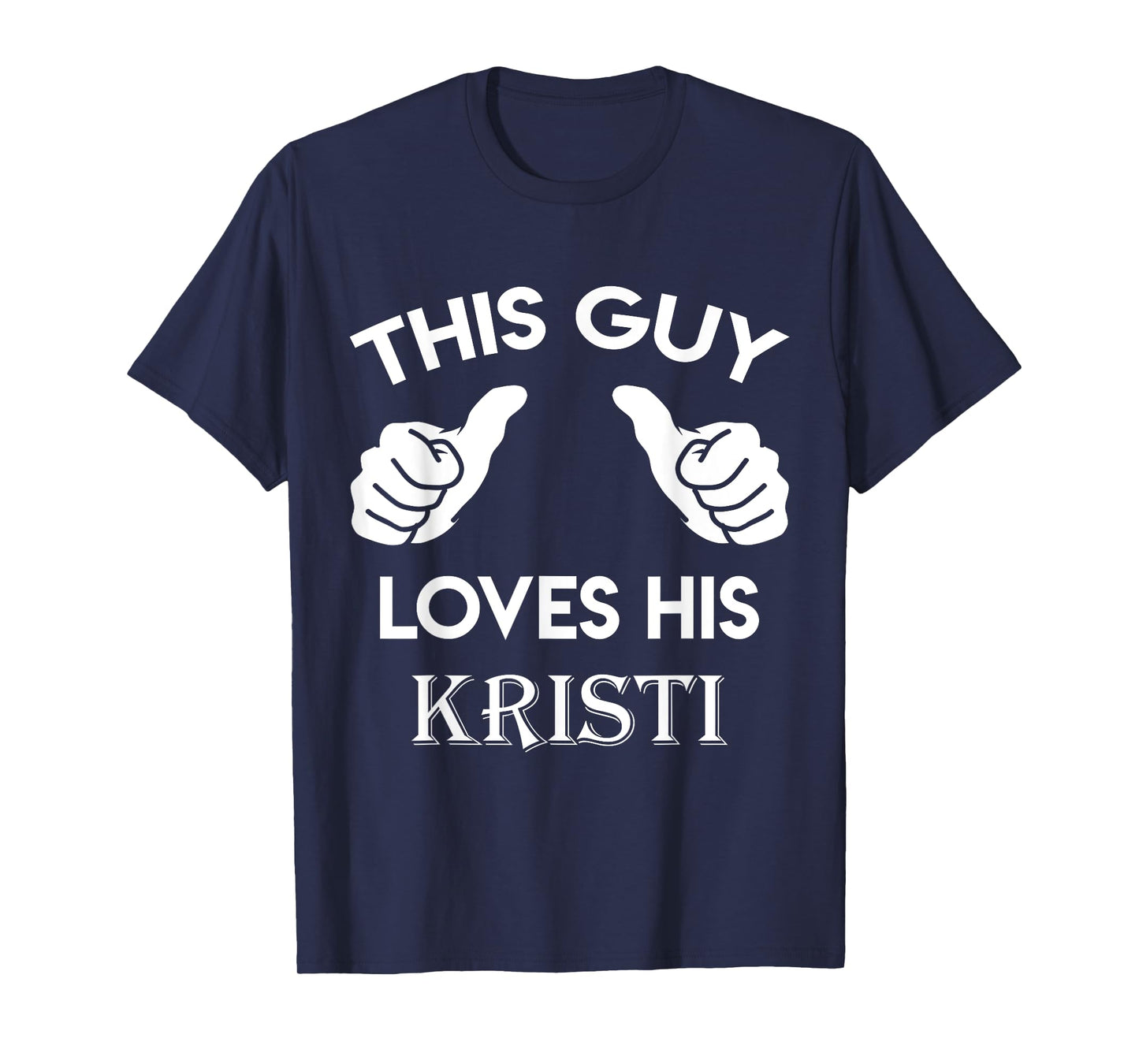 This guy loves his KRISTI gift valentine Anniversary 24t T-Shirt
