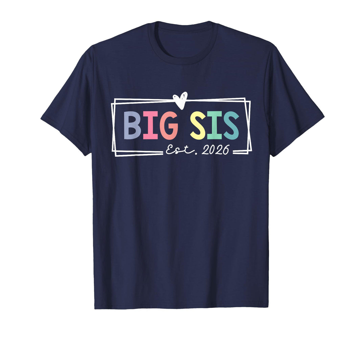 Big Sis Est 2026 Promoted To Big Sis 2026 For Older Sister T-Shirt