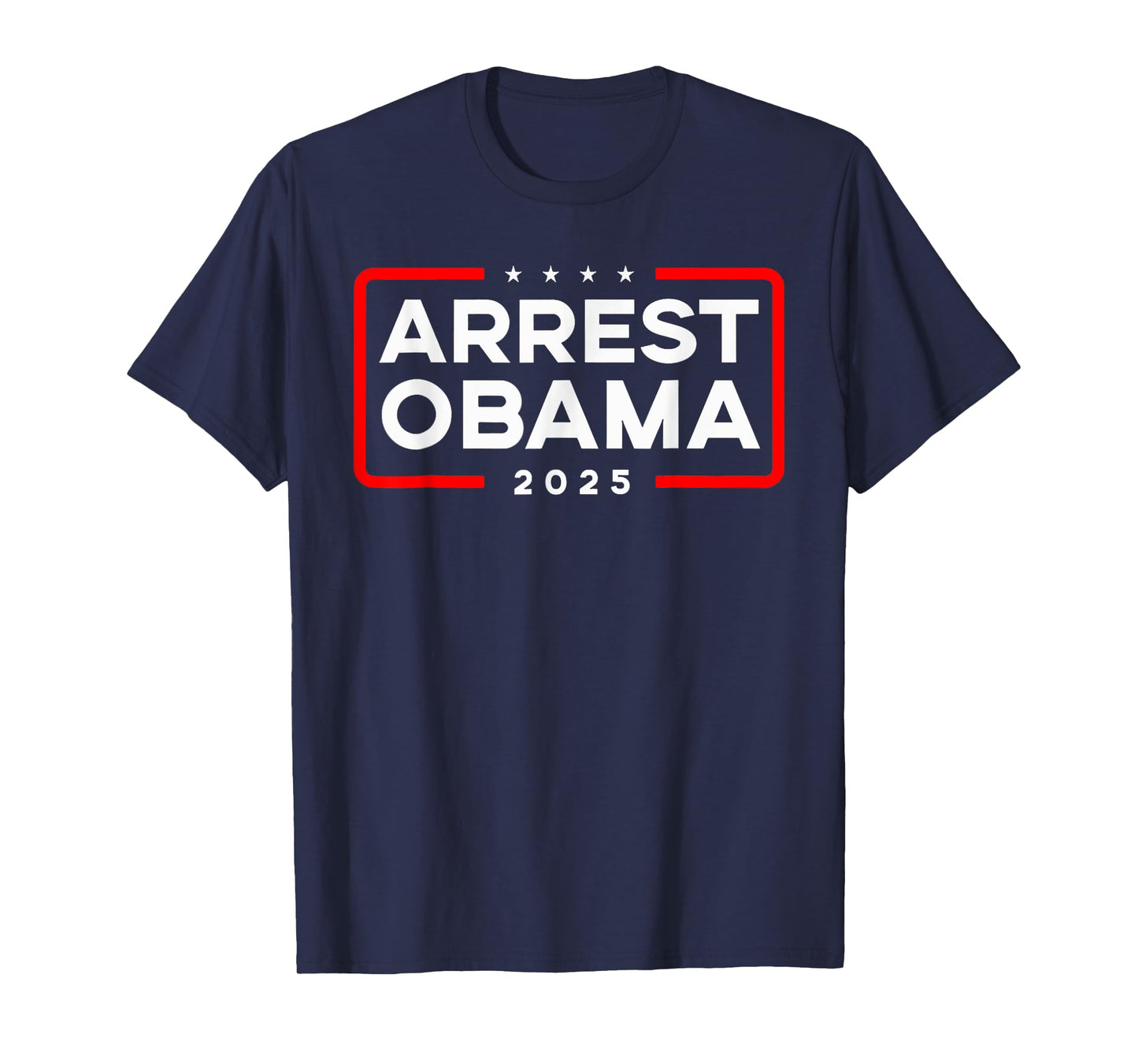 Arrest Obama 2025 T-Shirt