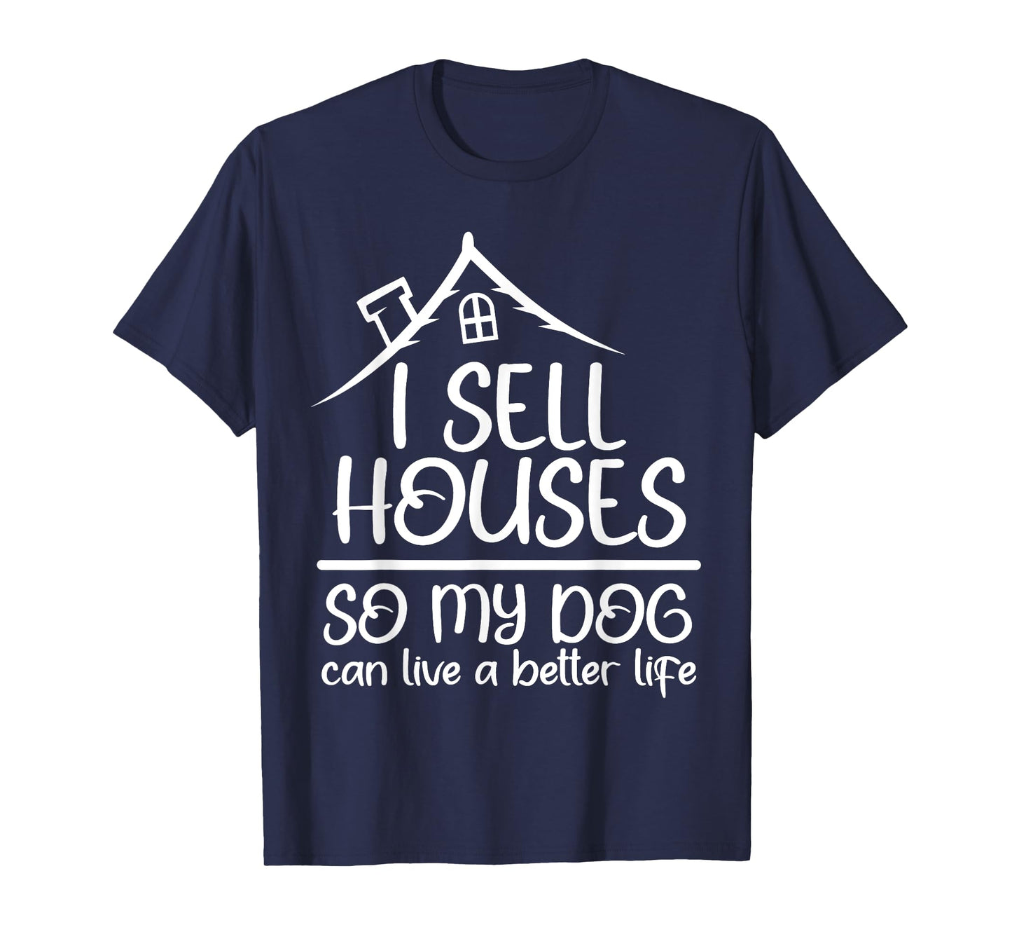 Realtor Art For Men Women Real Estate House Dog Lovers Funny T-Shirt