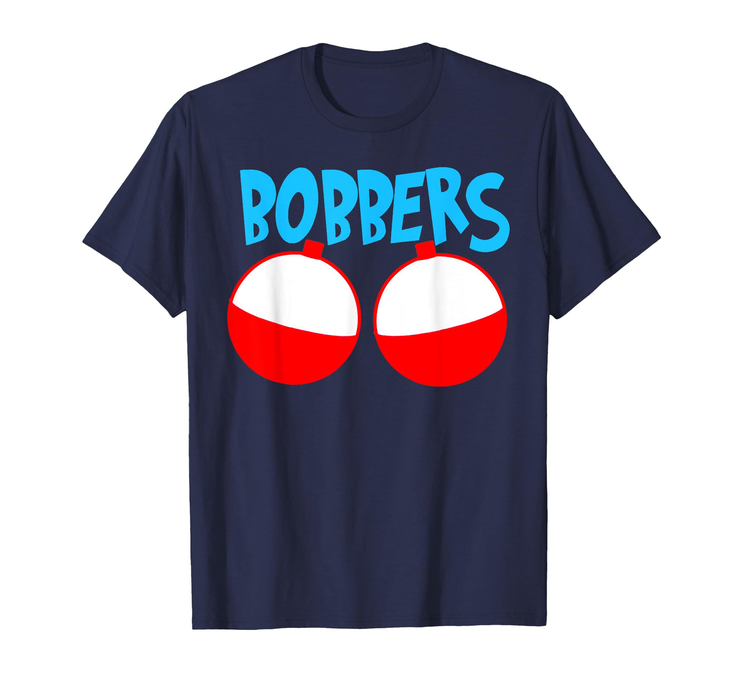 Fishing Bobbers Top For Her Funny Rod Floater Boobers T-Shirt