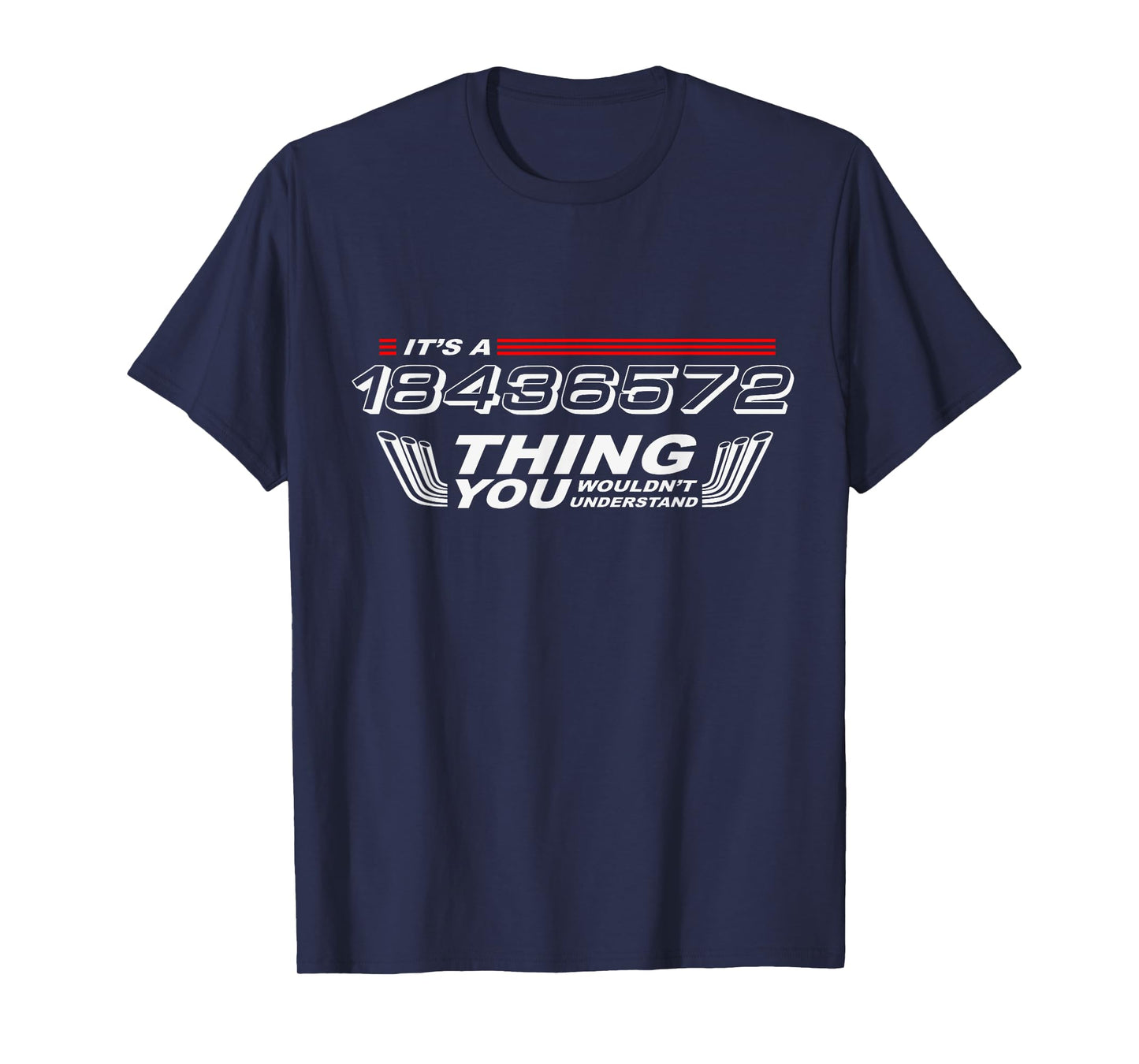 It's a 18436572 Thing You Wouldn't Understand Funny V8 T-Shirt