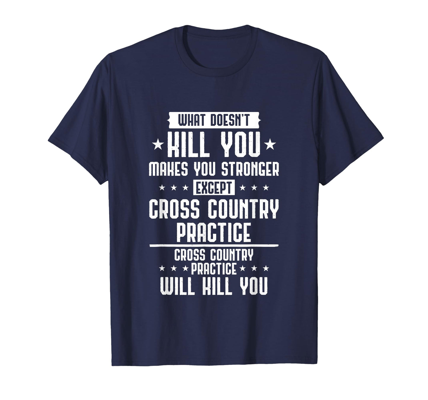 Cross Country Practice Will Kill You Funny Running XC Runner T-Shirt