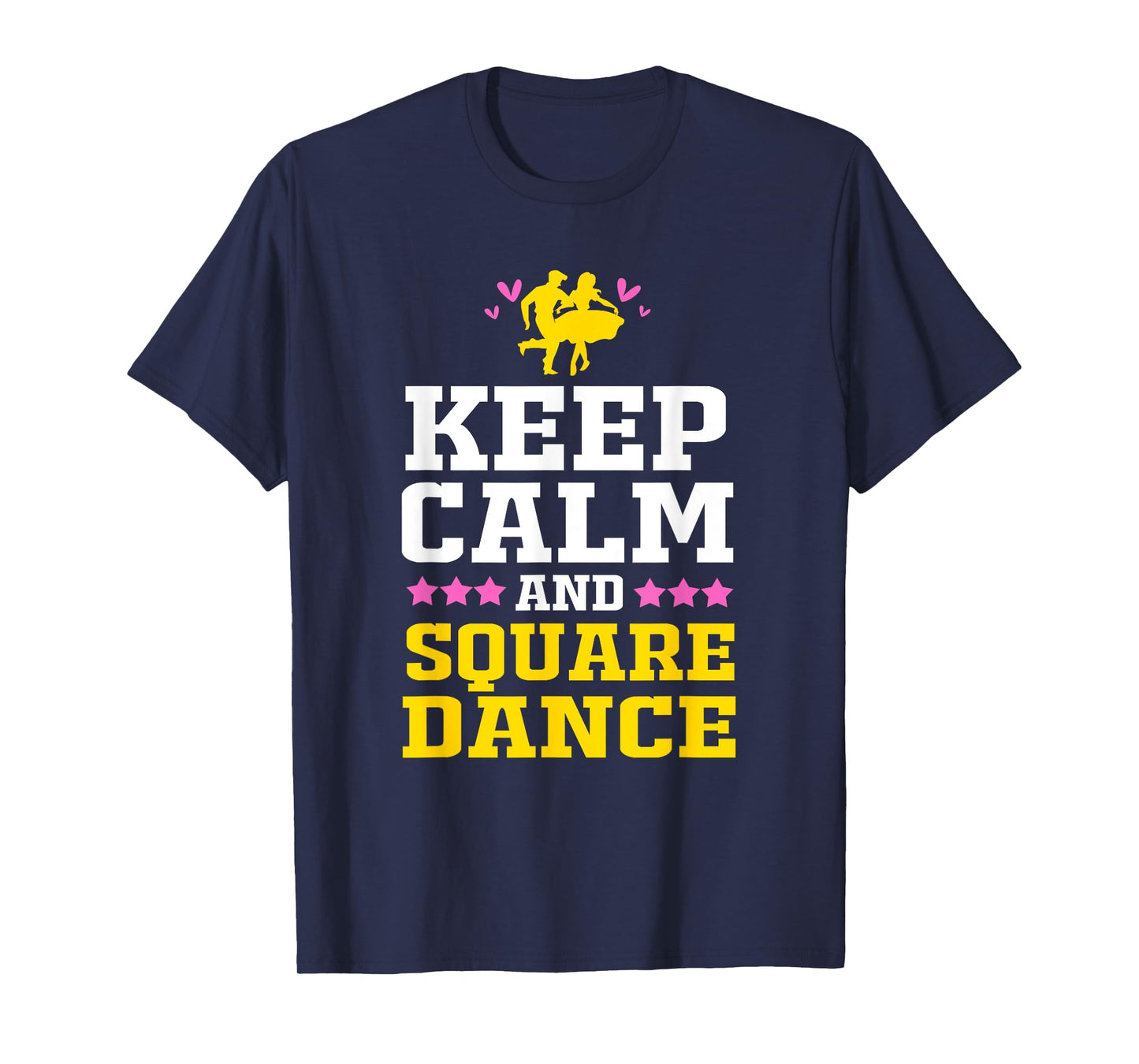 Keep Calm And Square Dance Funny Square Dancing T-Shirt