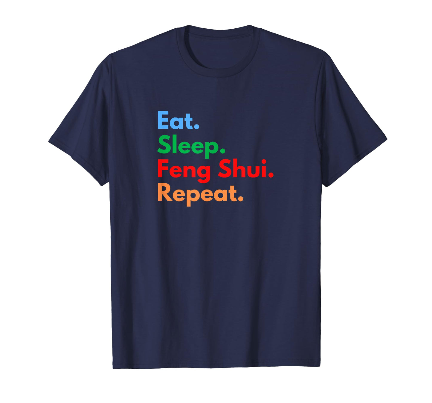 Eat Sleep Feng Shui Repeat for Feng Shui Masters and Lovers T-Shirt