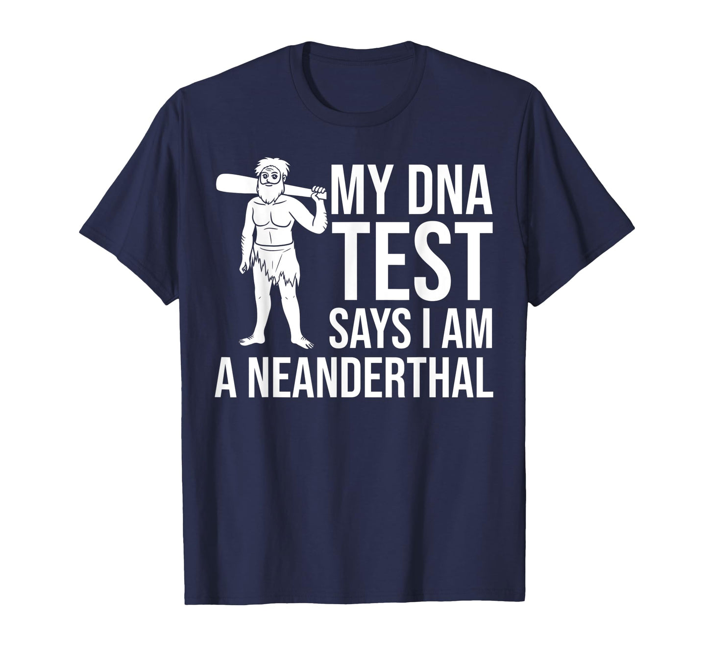 Neanderthal Dna Test Gift Caveman Woman Skull T-Shirt