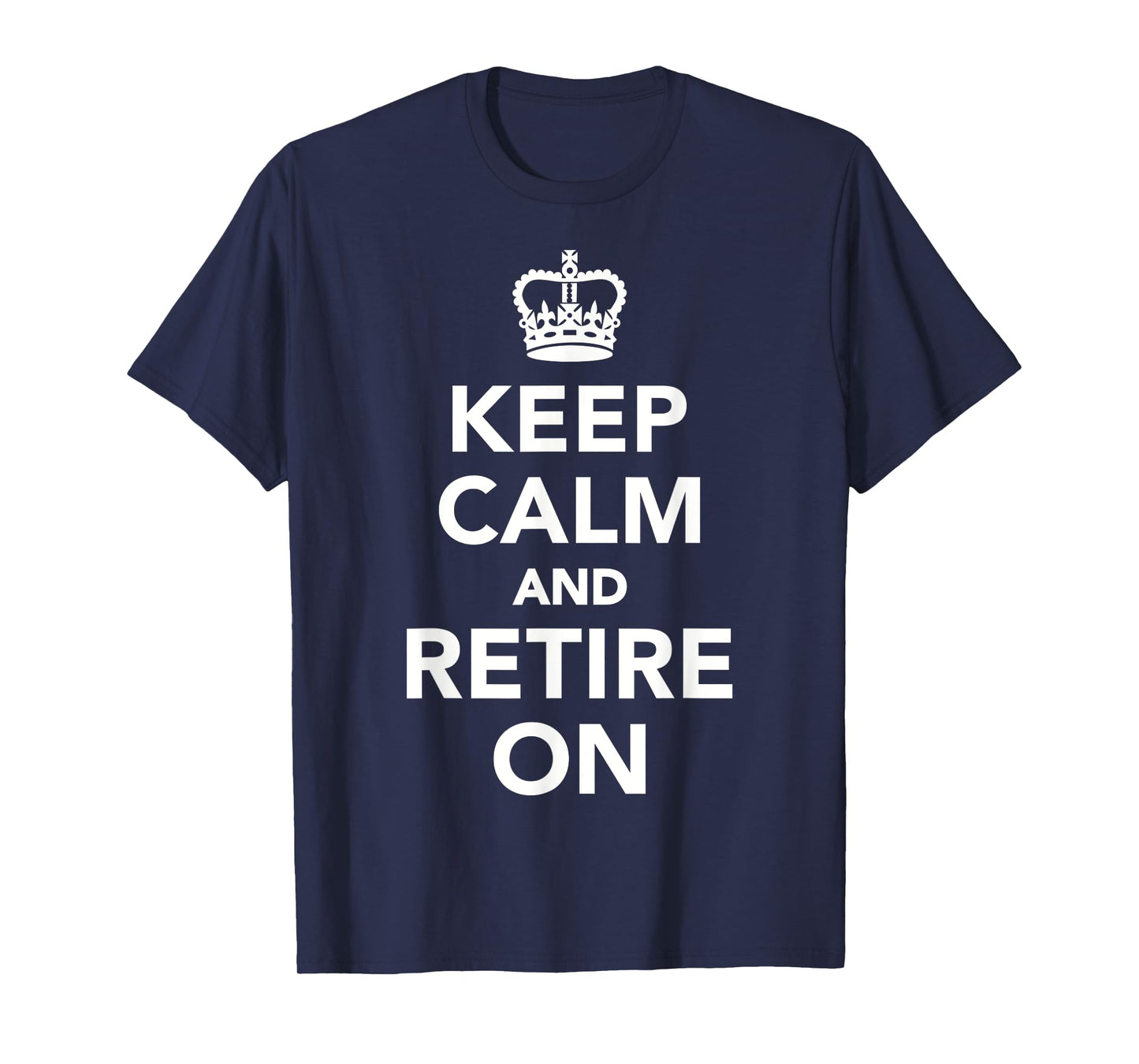 Keep calm and retire on T-Shirt