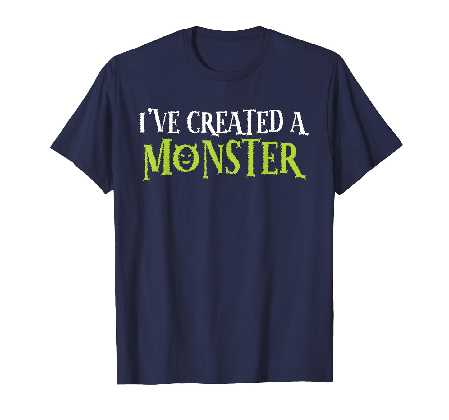 I've Created A Monster Matching Mom And Kids Set T-Shirt