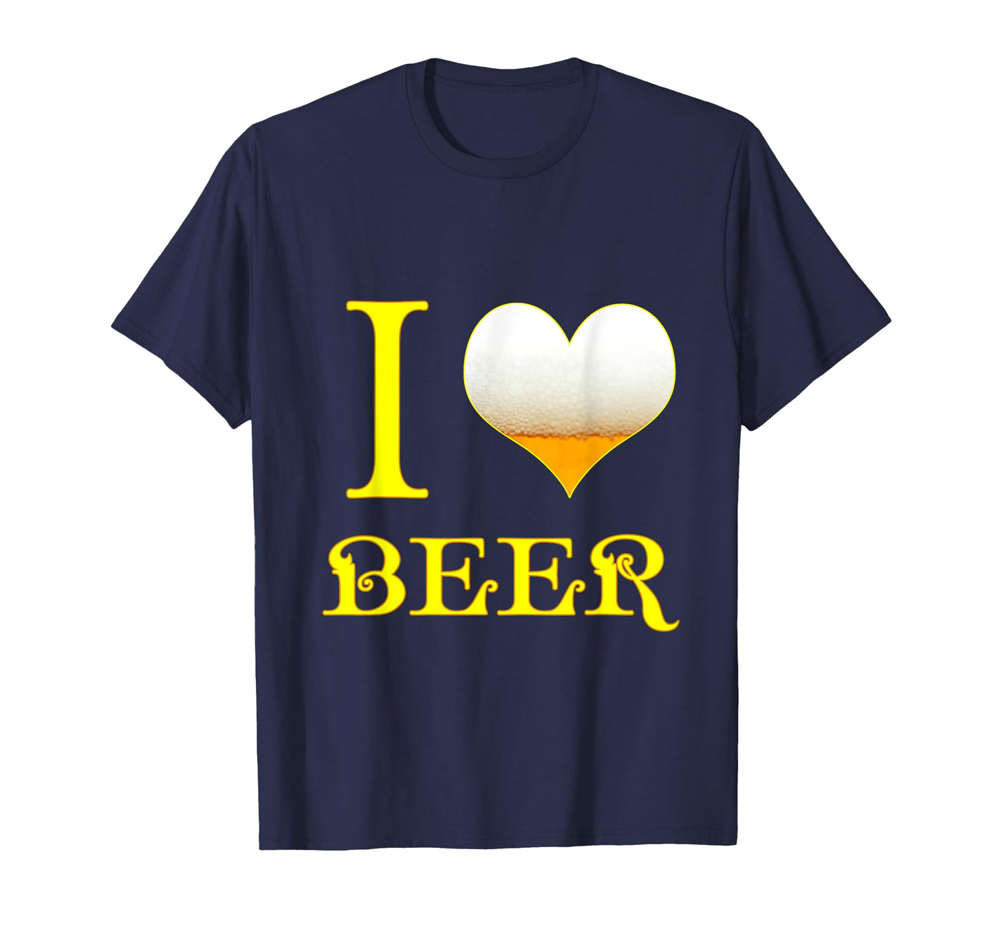 I Love Beer Funny Drinking Party Pub Bar Lovers Gift Design T-Shirt
