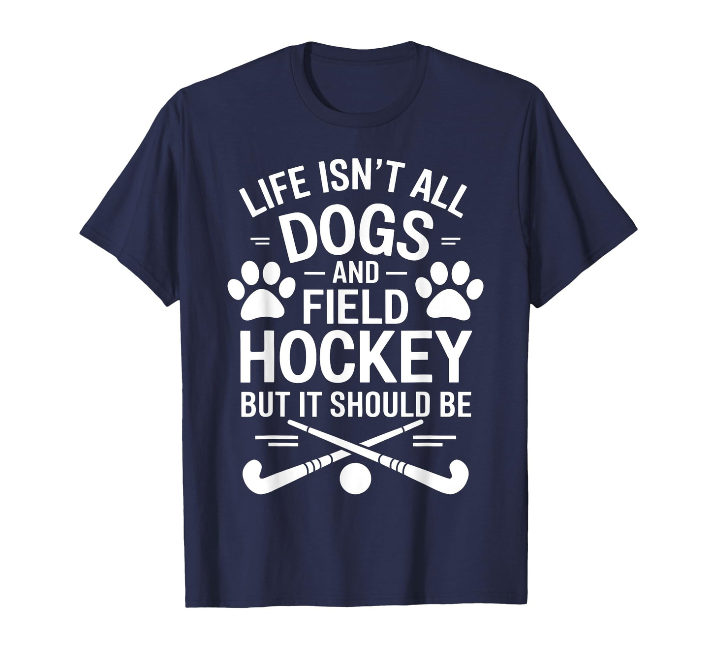 Field Hockey Dogs Funny Field Hockey T-Shirt