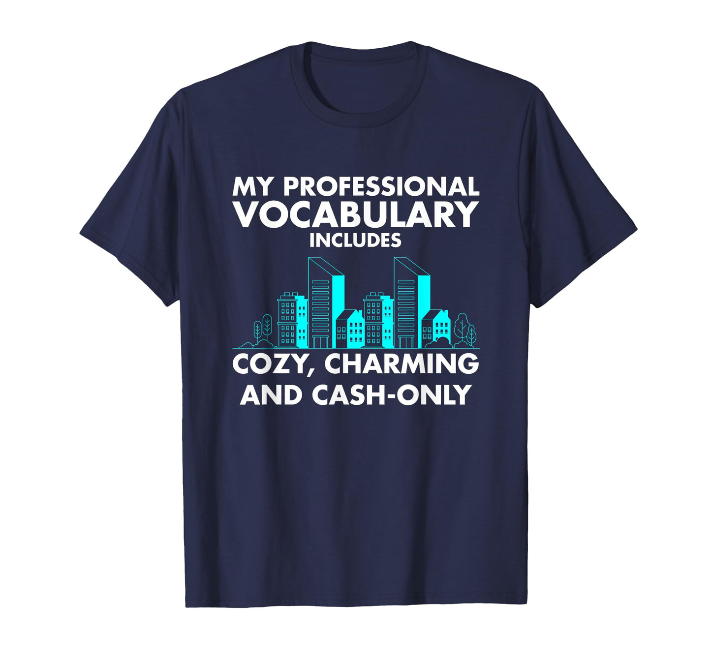 Vocabulary Includes Cozy Charming and Cash-Only T-Shirt