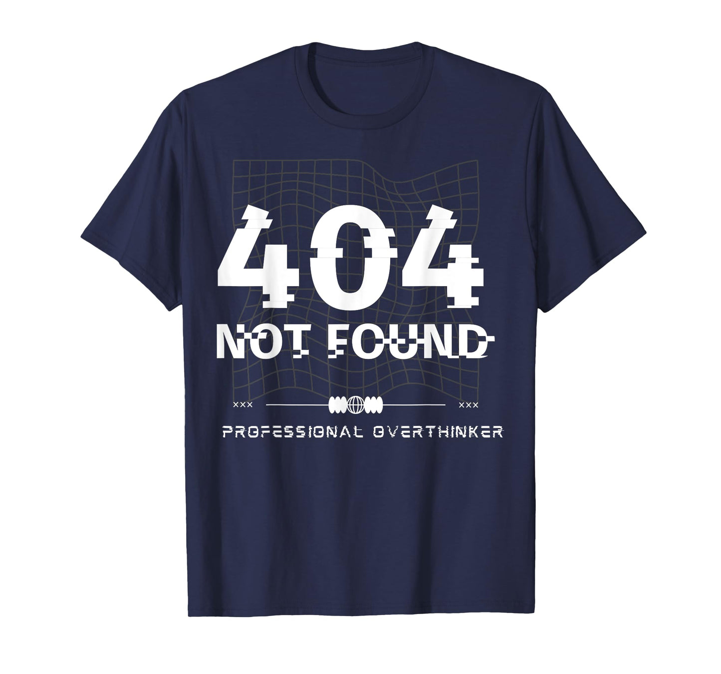404 Not Found Professional Overthinker Funny Design T-Shirt