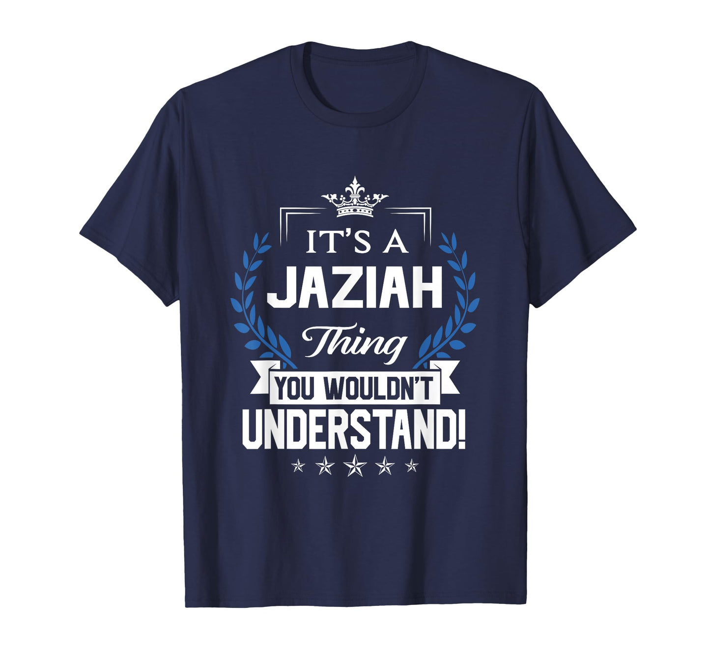 Jaziah Name - Jaziah Thing Name You Wouldn't Understand T-Shirt