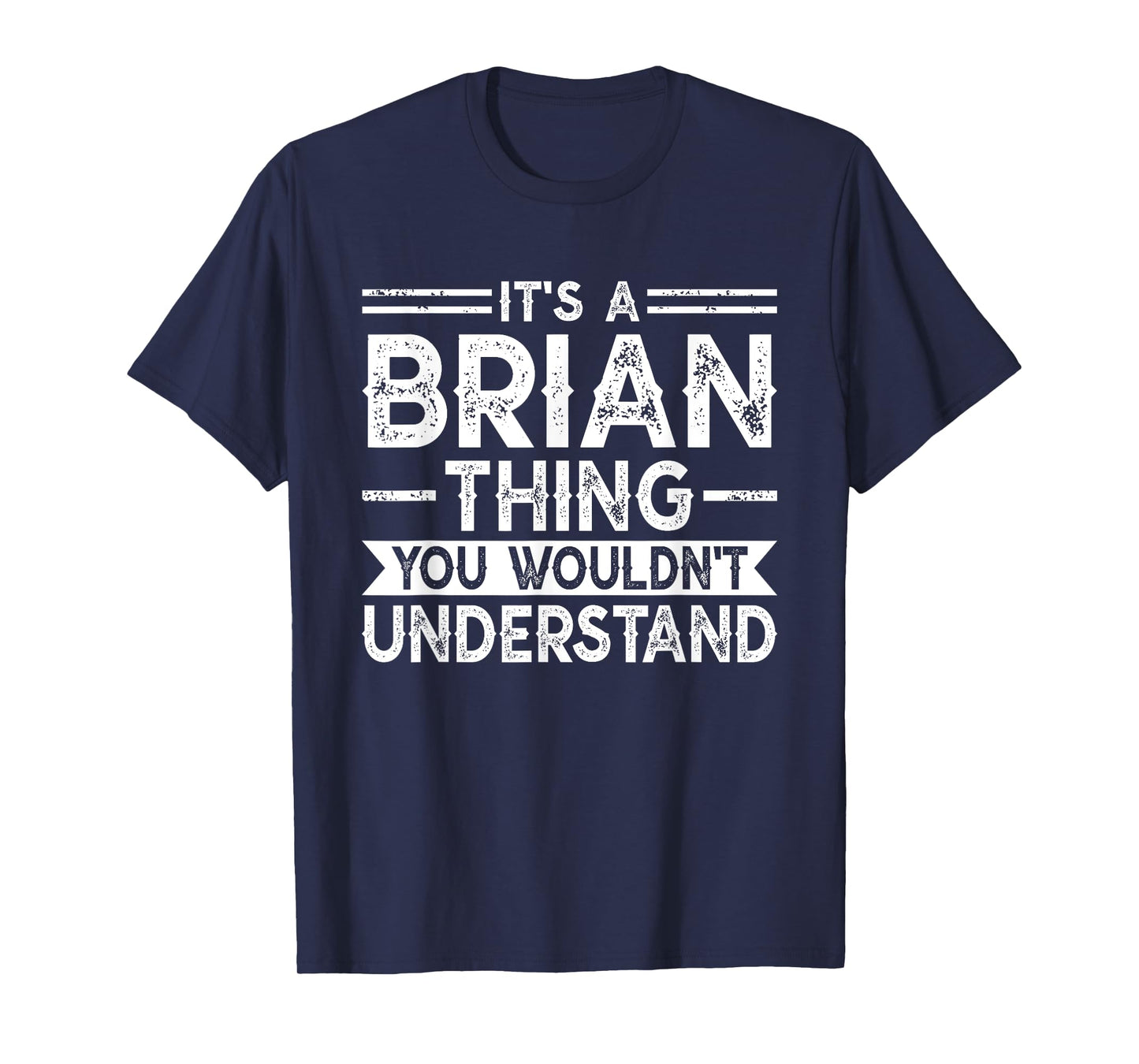 It's A BRIAN Thing You Wouldn't Understand Family Name BRIAN T-Shirt