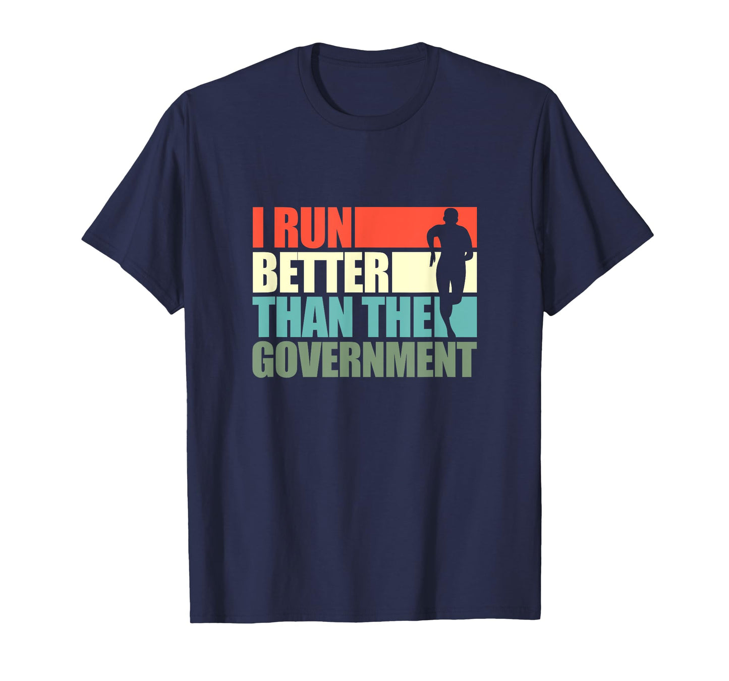 I Run Better Than The Government Running Runner Retro T-Shirt