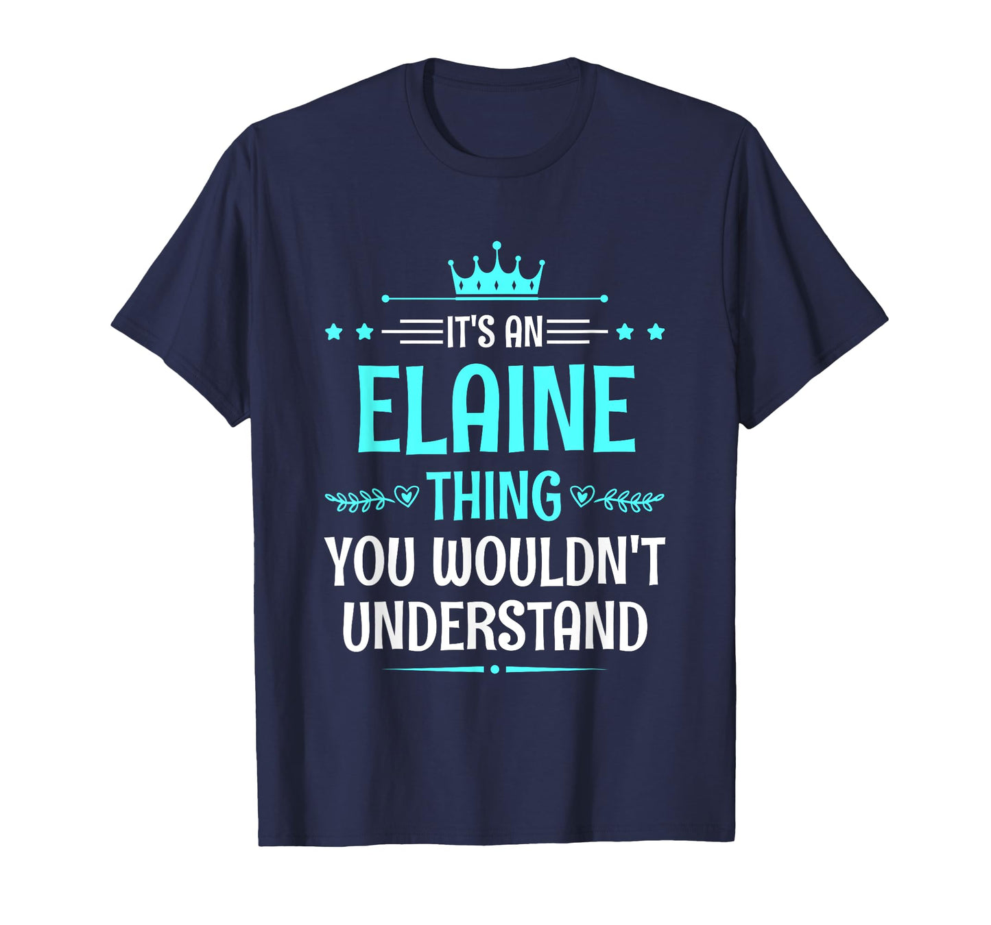 It's an Elaine Thing You Wouldn't Understand Funny Name T-Shirt