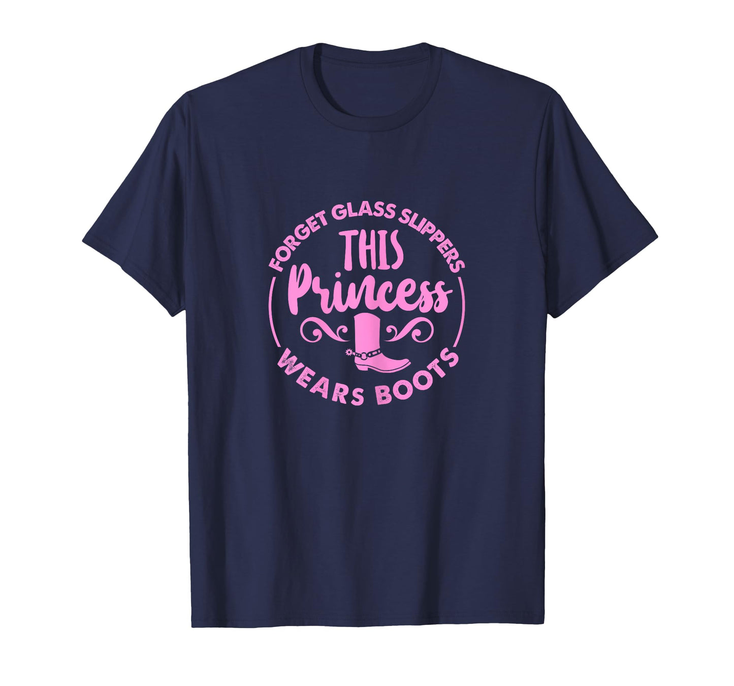 Forget Glass Slippers This Princess Wears Boots T-Shirt