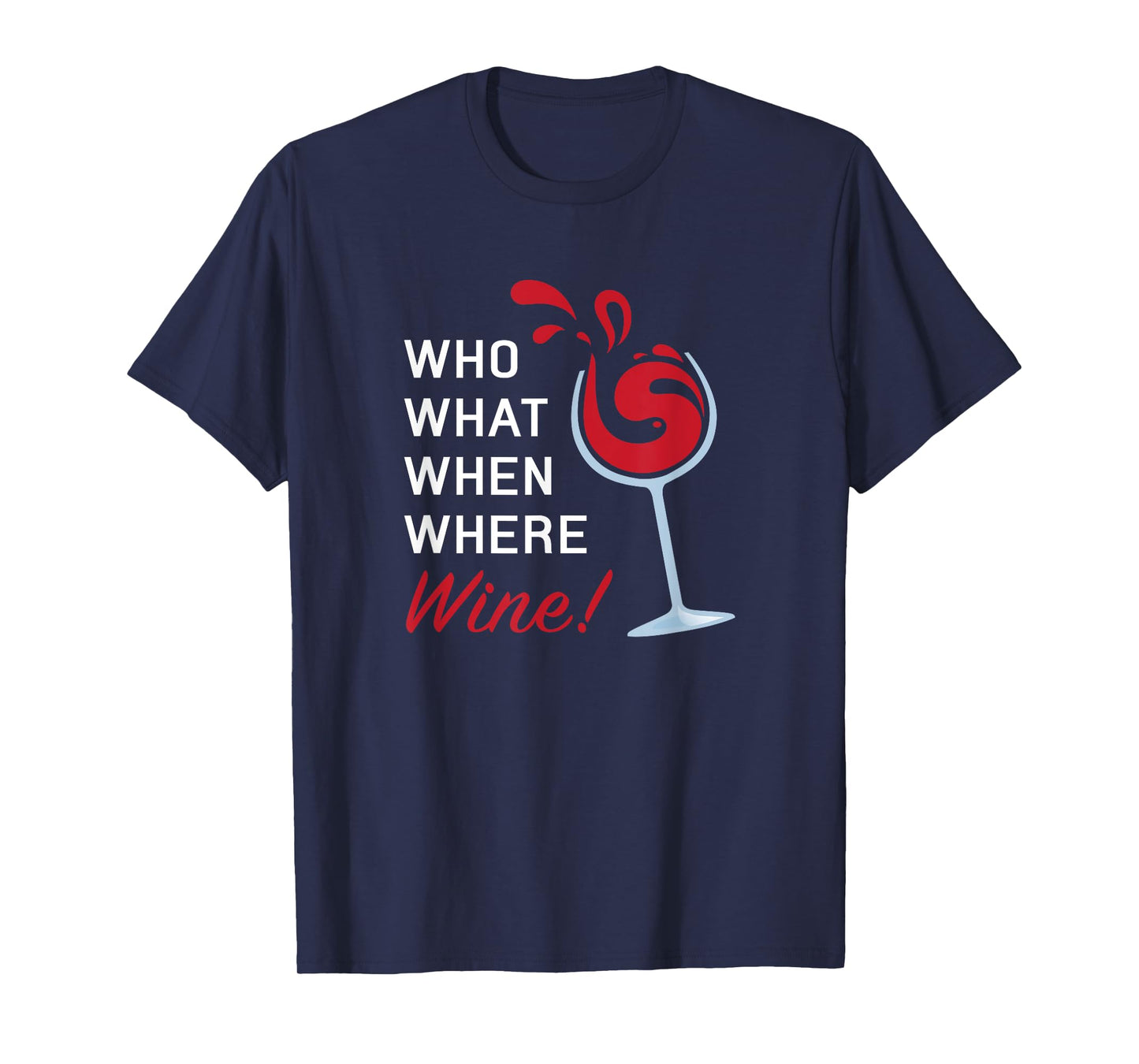 Funny Wine Shirt Sayings for Women Who What When Where Wine T-Shirt