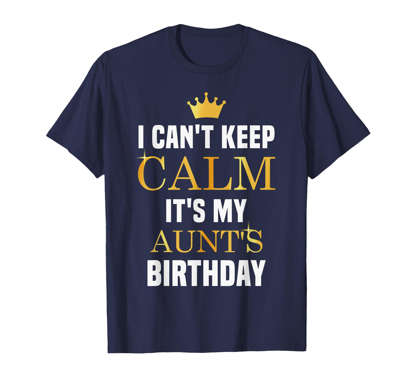 I Cant Keep Calm It's My Aunt's Birthday Family Matching T-Shirt