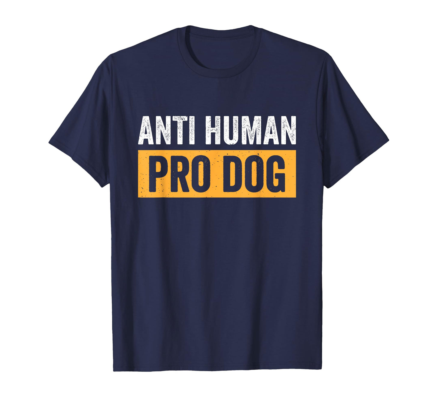 Anti Human Pro Dog T-Shirt