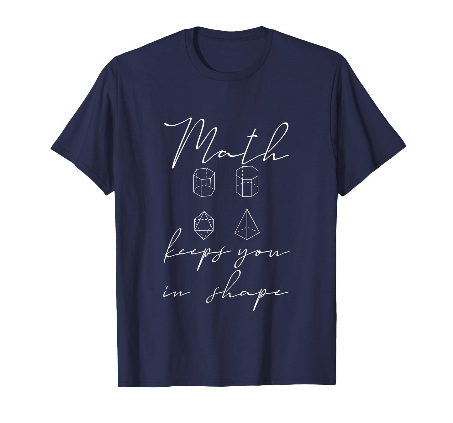 Math Keeps You In Shape --- T-Shirt