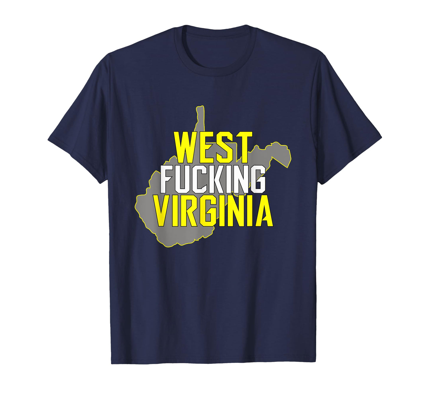West Fucking Virginia with State T-Shirt