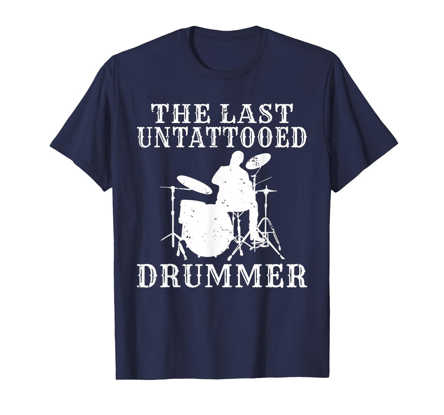 The last untattooed Drummer T-Shirt