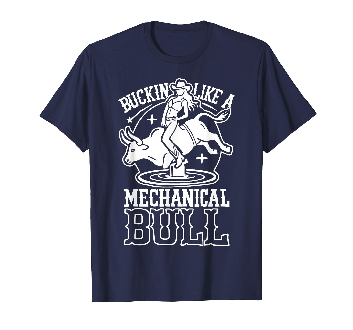Buckin Like a Mechanical Bull Funny Rodeo Cowgirl T-Shirt