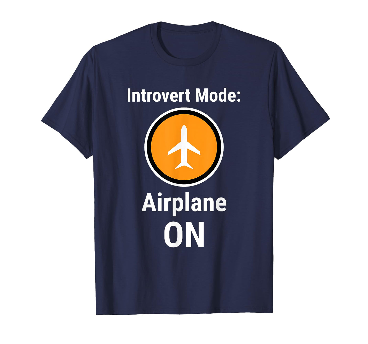 Introvert Mode Airplane ON Funny Antisocial Humor T-Shirt