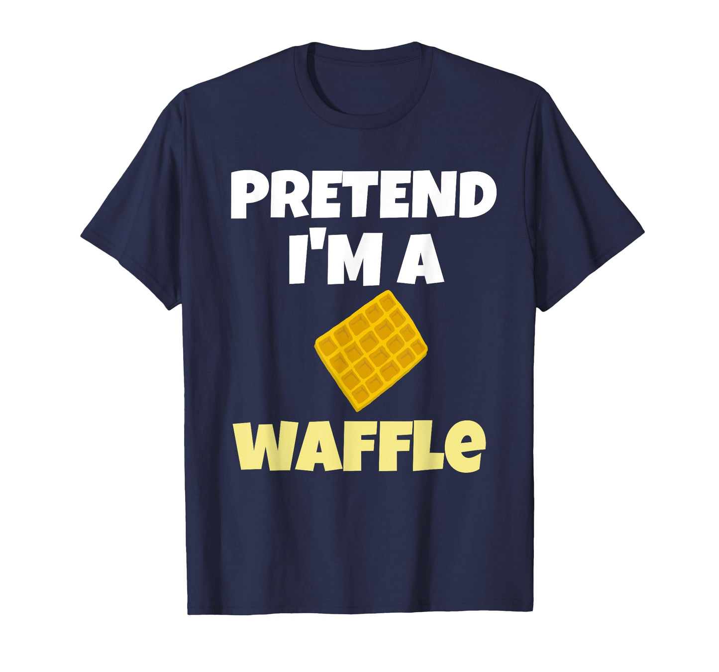 Pretend I'm A Waffle Halloween Costume Tee T-Shirt