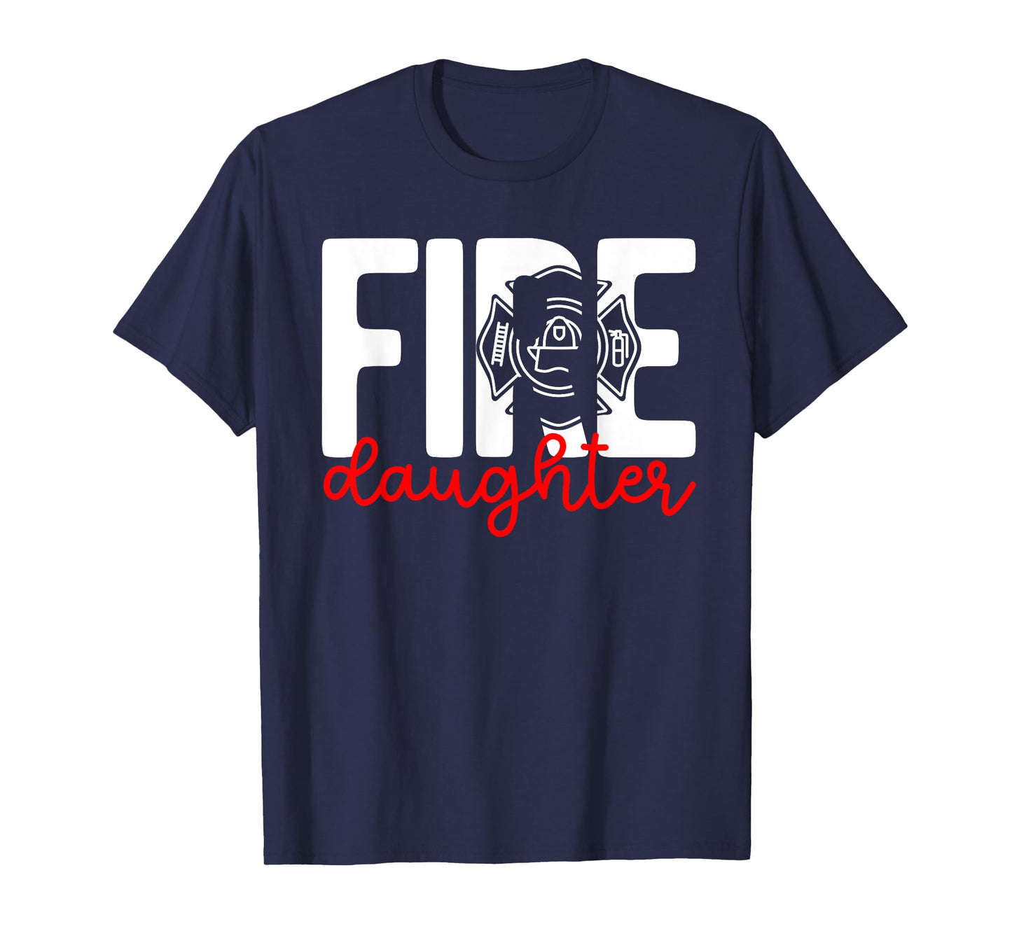 Fire Daughter Of A Firefighter Daughter Fireman Daughter T-Shirt