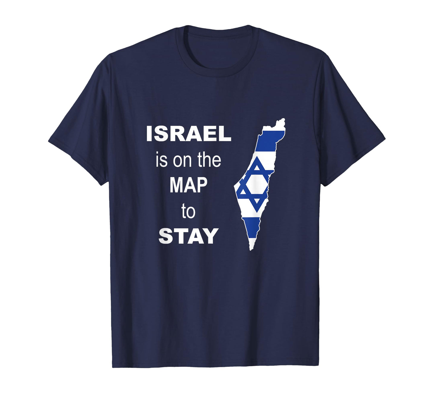 Israel is on the map to stay - Support for Israel T-Shirt