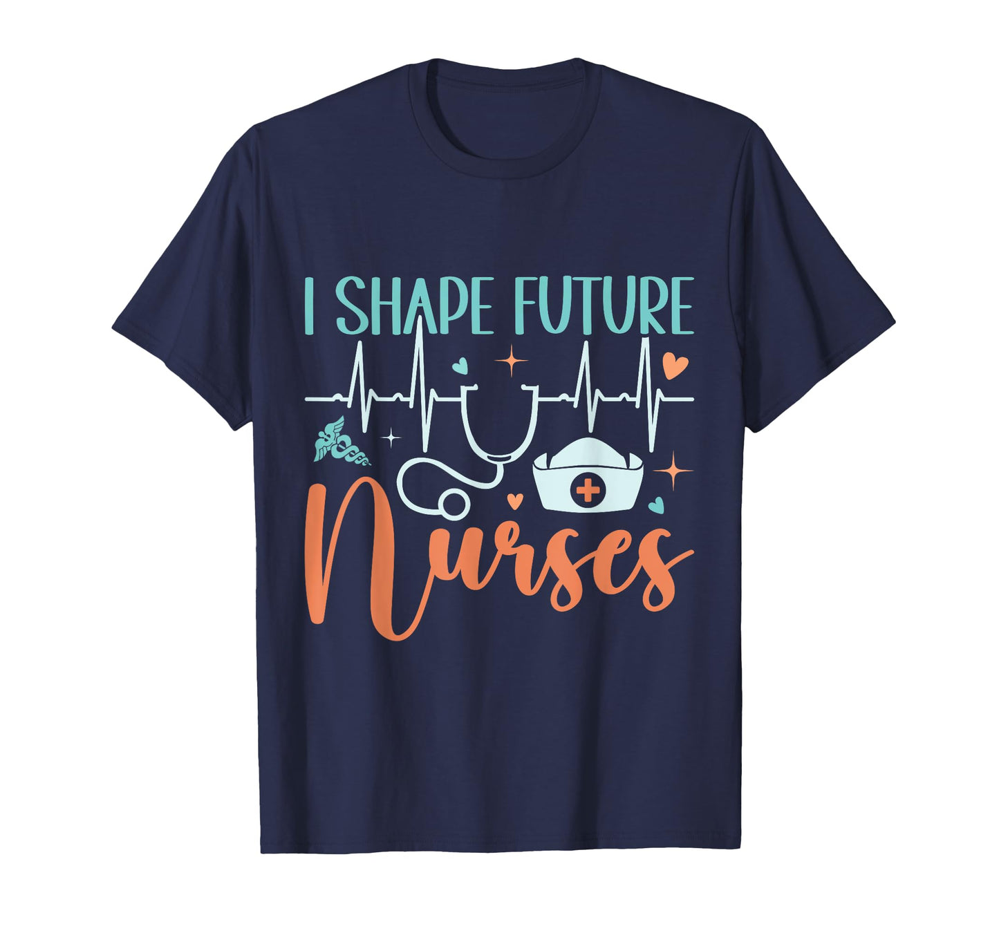 I Shape Future Nurses Educator Clinical Nursing Instructor T-Shirt