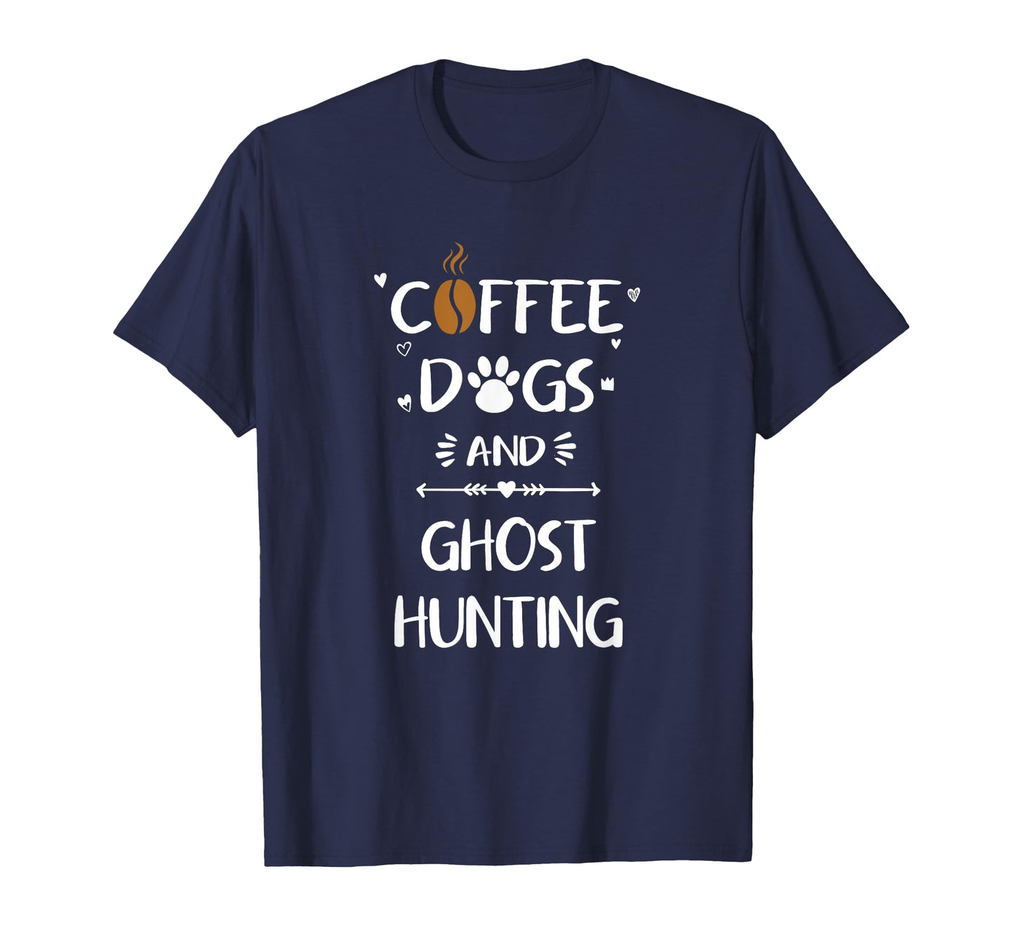 Coffee Dogs and Ghost Hunting Paranormal Ghosts T-Shirt