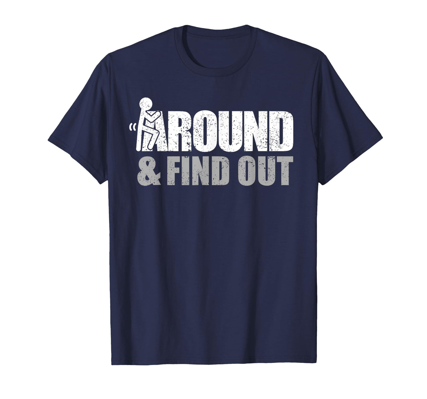 Vintage Fuck Around And Find Out Offensive T-Shirt