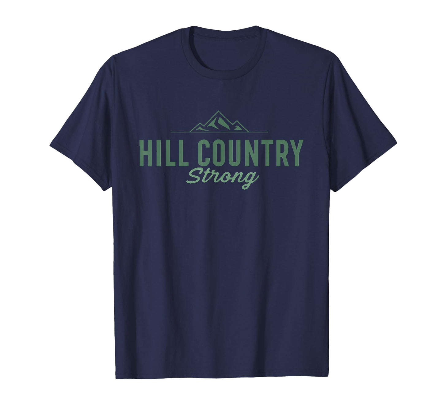 Hill Country Strong- Texas T-Shirt