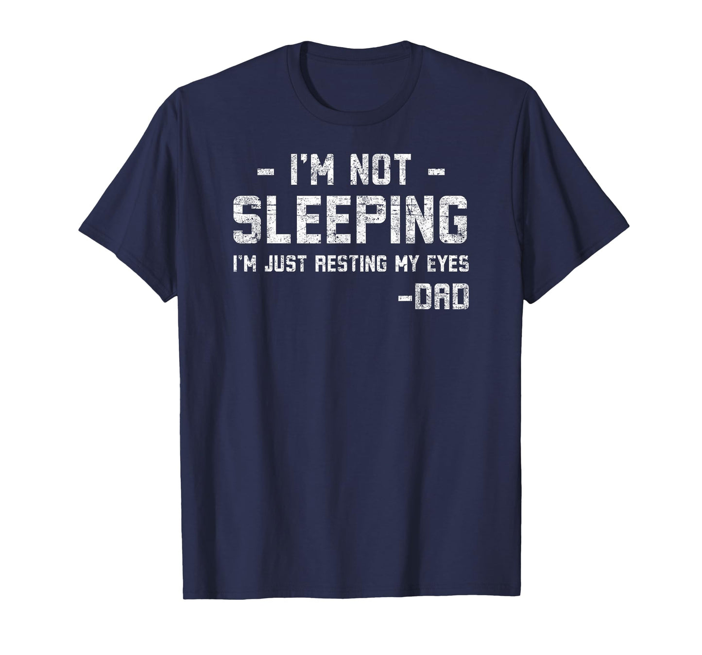 I'm Not Sleeping Just Resting My Eyes Funny Tee Father's Day T-Shirt