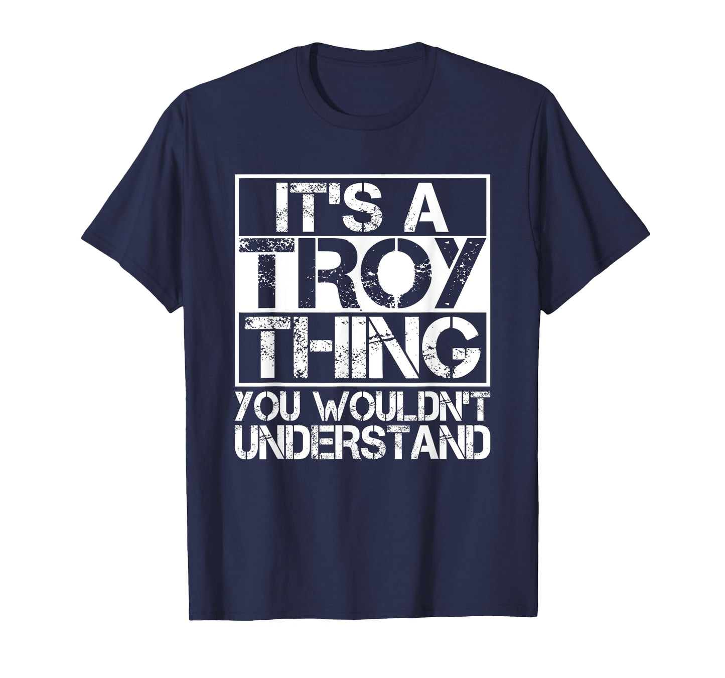 It's A Troy Thing You Wouldn't Understand Nickname Name T-Shirt