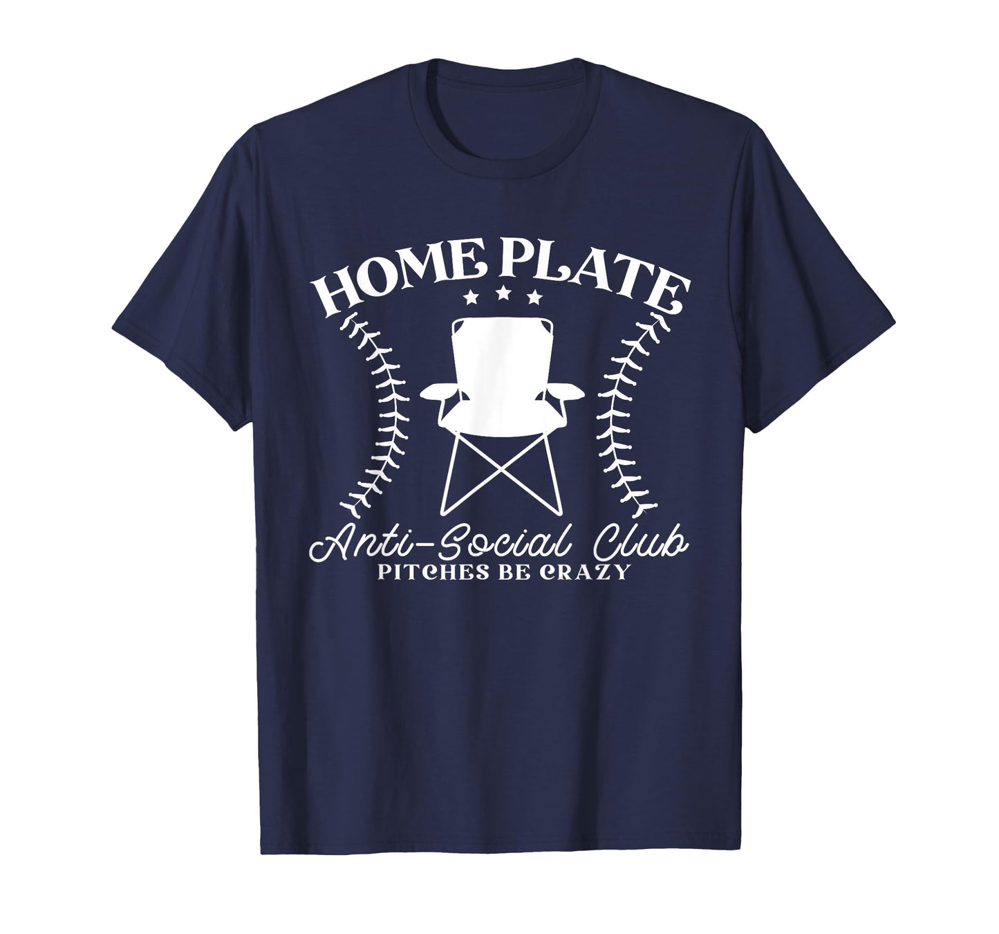 Home Plate Anti-Social Club Piches Be Crazy T-Shirt