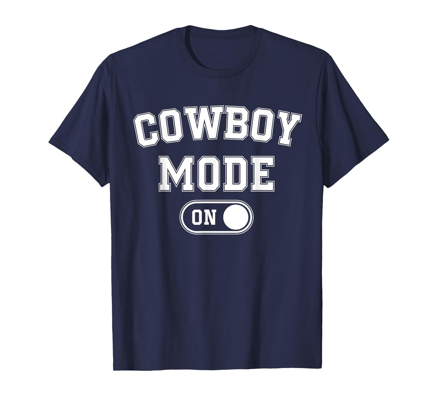 Cowboy Mode On Costume Funny Farmer Rodeo Gift Rancher T-Shirt