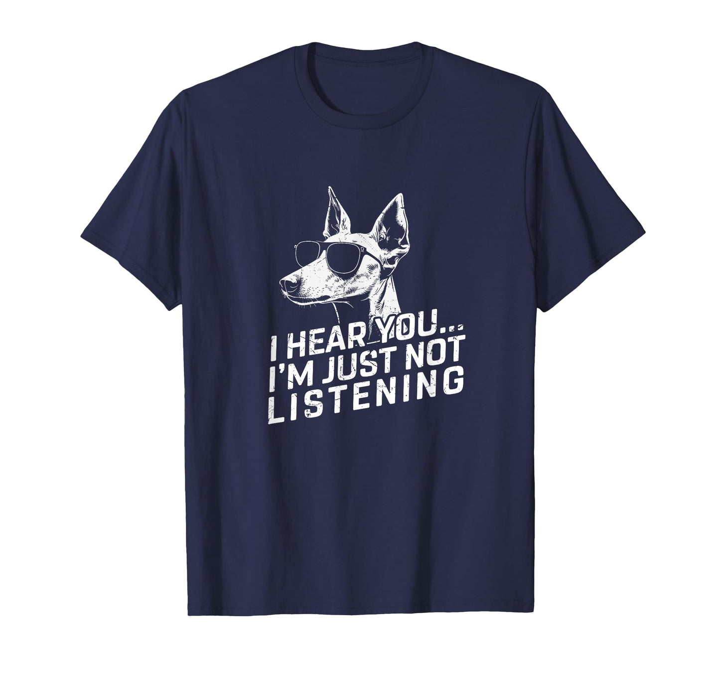 Ibizan Hound I Hear You Not Listening Funny Dog Lover Gifts T-Shirt