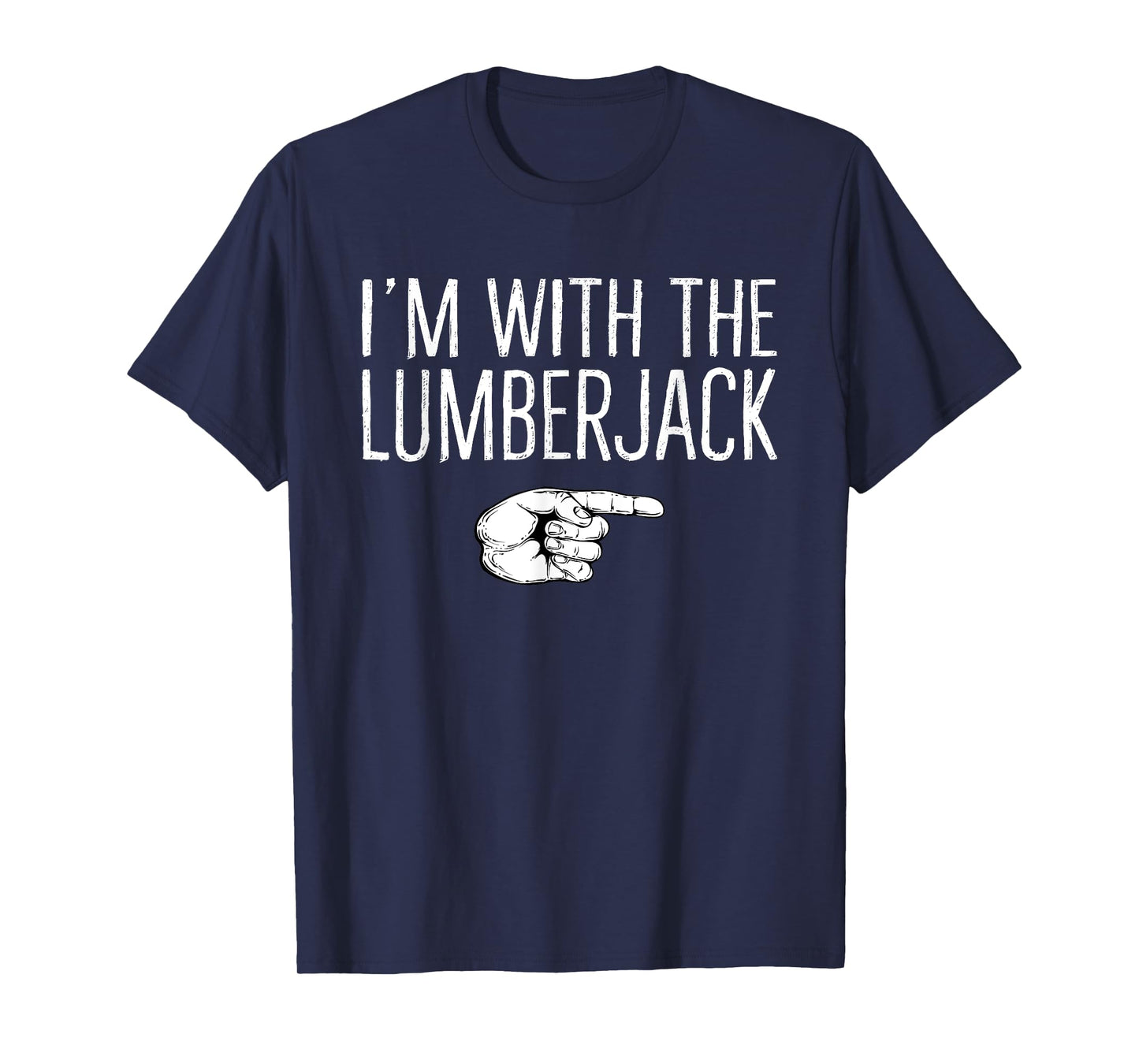 I'm With The Lumberjack Matching Costume Halloween Party T-Shirt