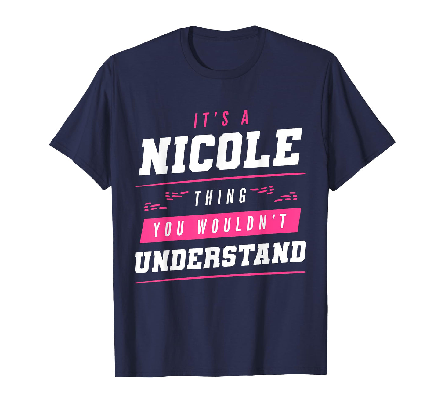 It's A Nicole Thing You Wouldn't Understand Funny First Name T-Shirt