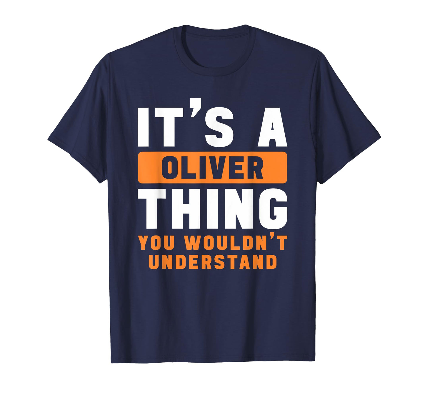 It's A Oliver Thing You Wouldn't Understand Oliver Name T-Shirt
