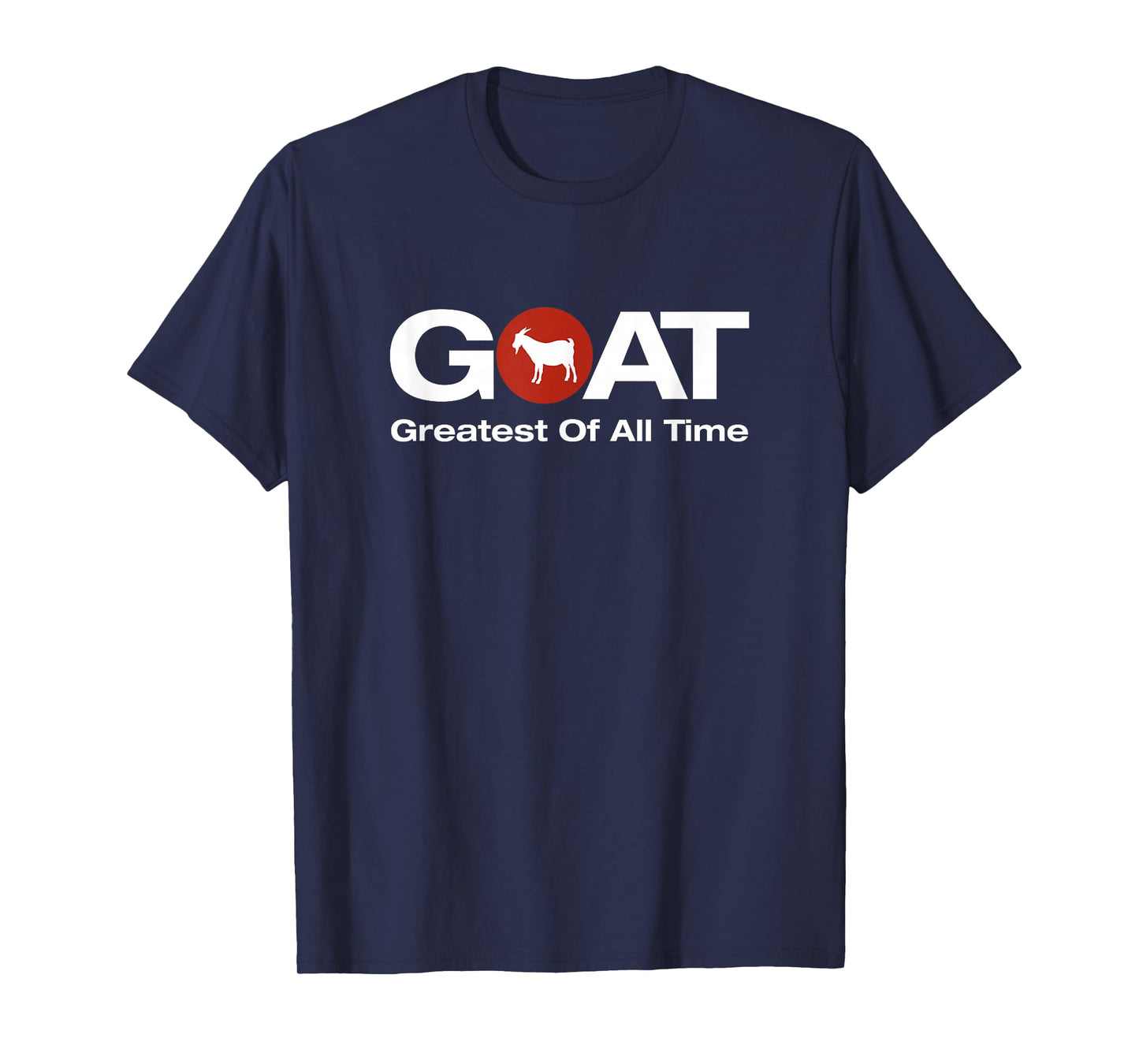 The Greatest of All Time G.O.A.T. Design T-Shirt