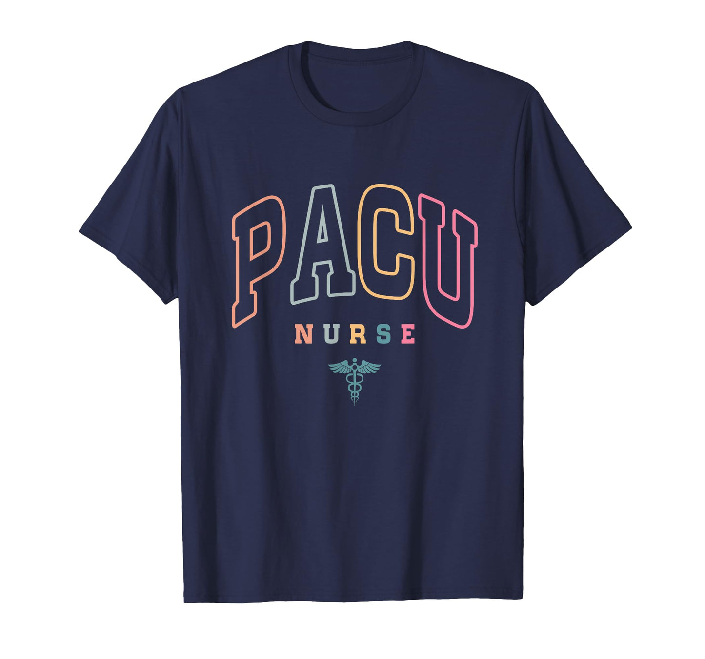 PACU Nurse Post Anesthesia Care Unit Nurse Appreciation Week T-Shirt